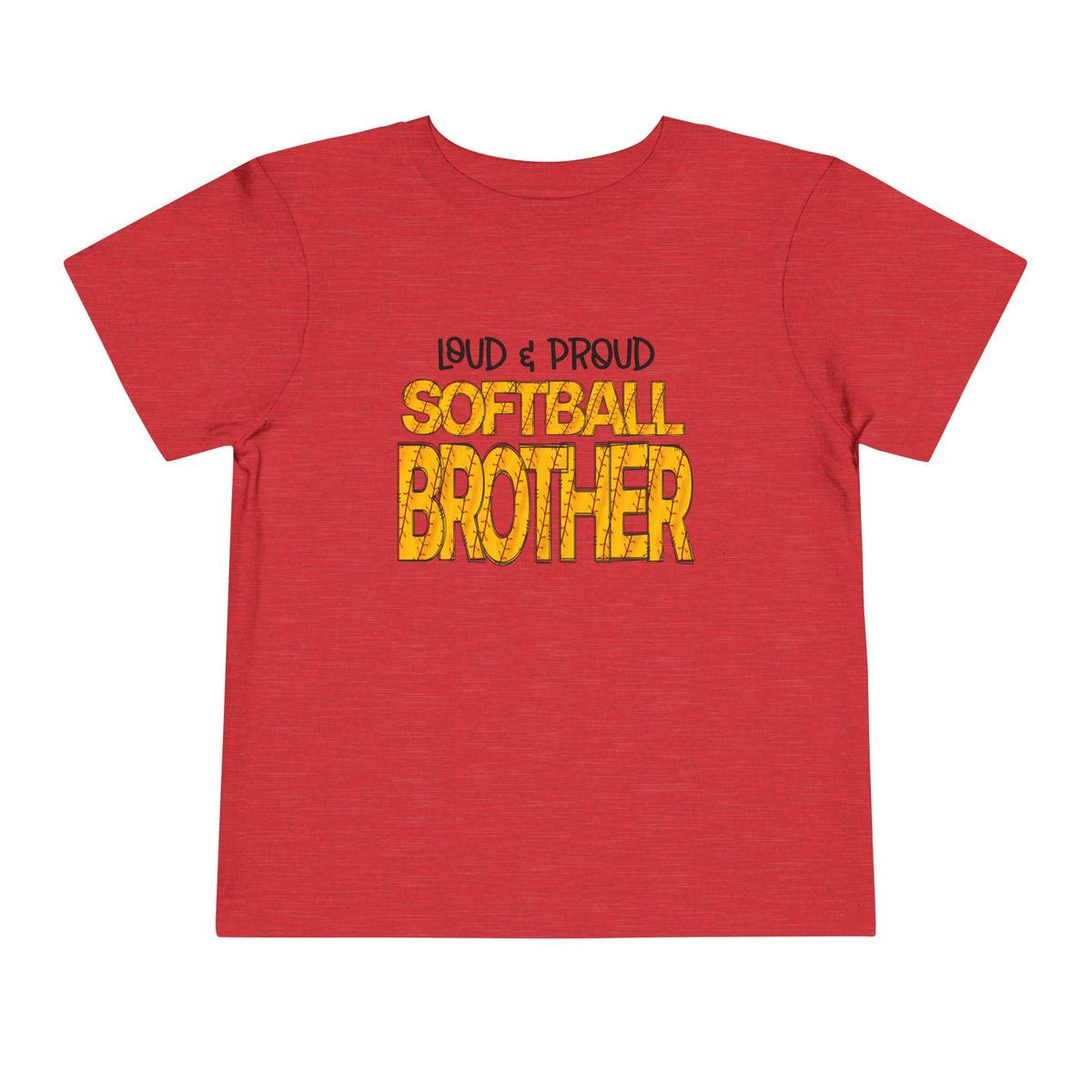 ""Loud & Proud Softball Brother Toddler Tee
