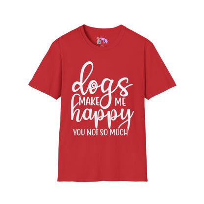 Dogs Make Me Happy You Not So Much Adult T-shirt