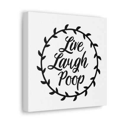 Live Laugh Poop Canvas Square Wraps w/o Frame