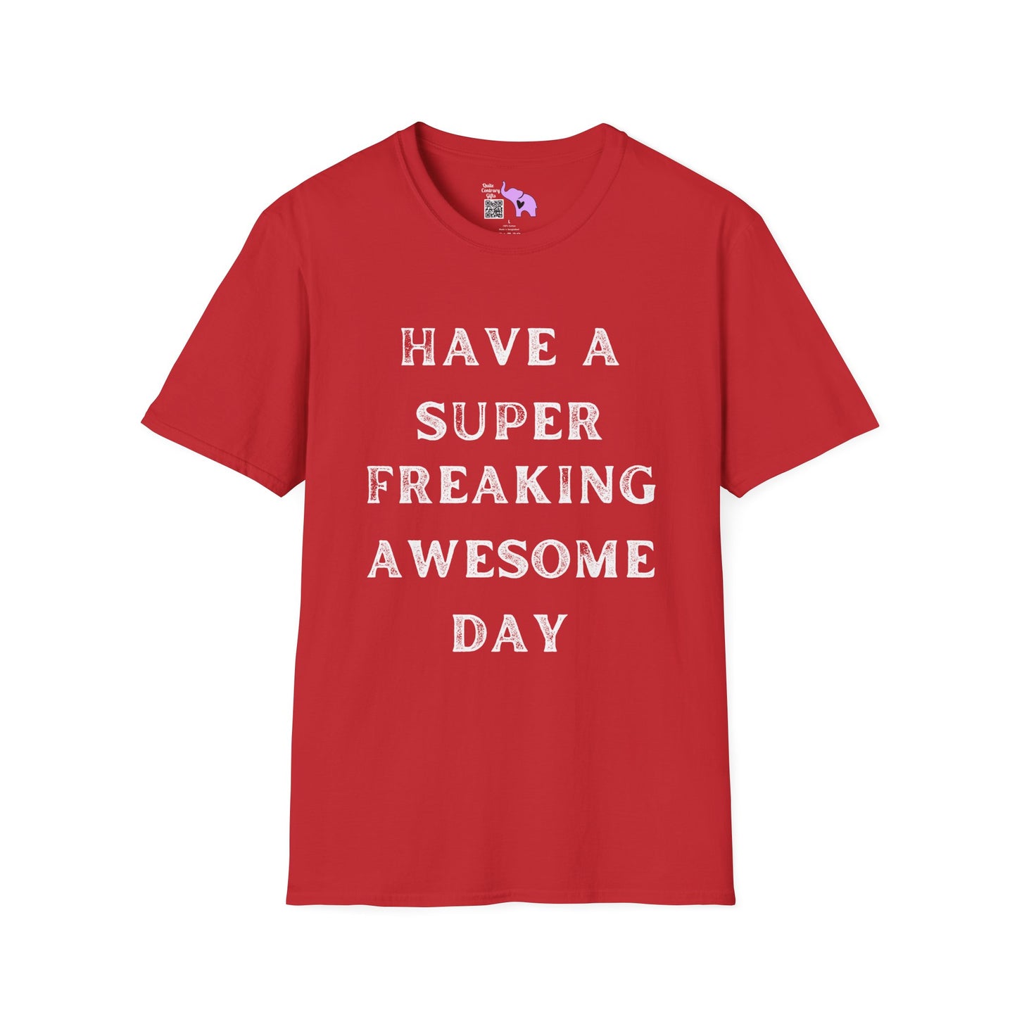 Have A Super Freaking Awesome Day Adult T-shirt