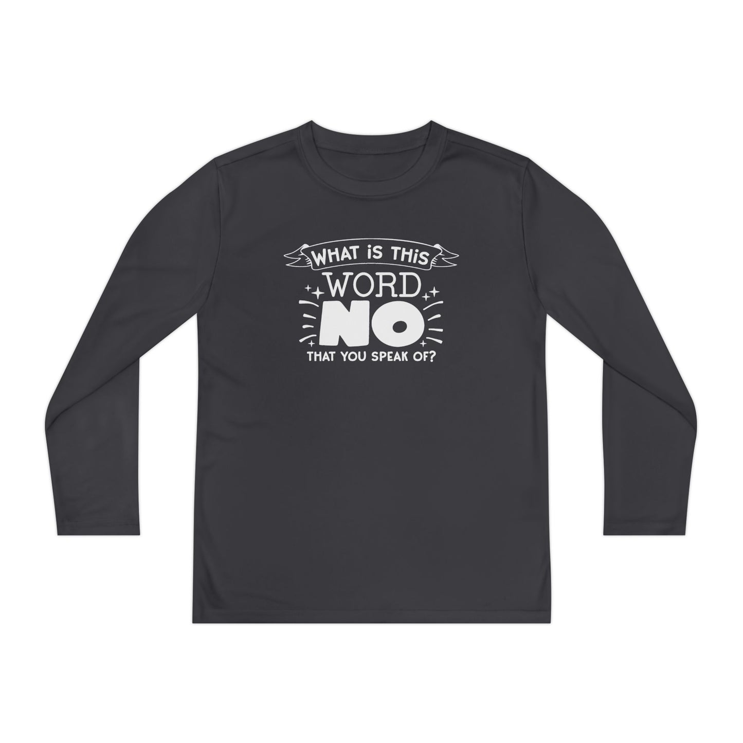 What Is This Word No That You Speak Of? Youth Long Sleeve Tee