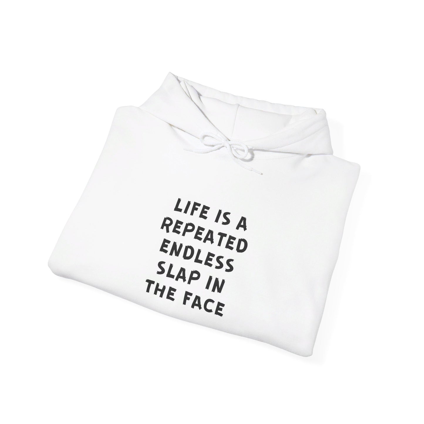 Life Is A Repeated Endless Slap In The Face Heavy Blend™ Hooded Sweatshirt