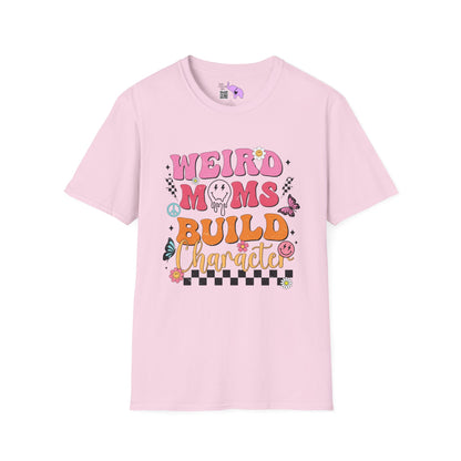 Weird Moms Build Character Adult T-shirt