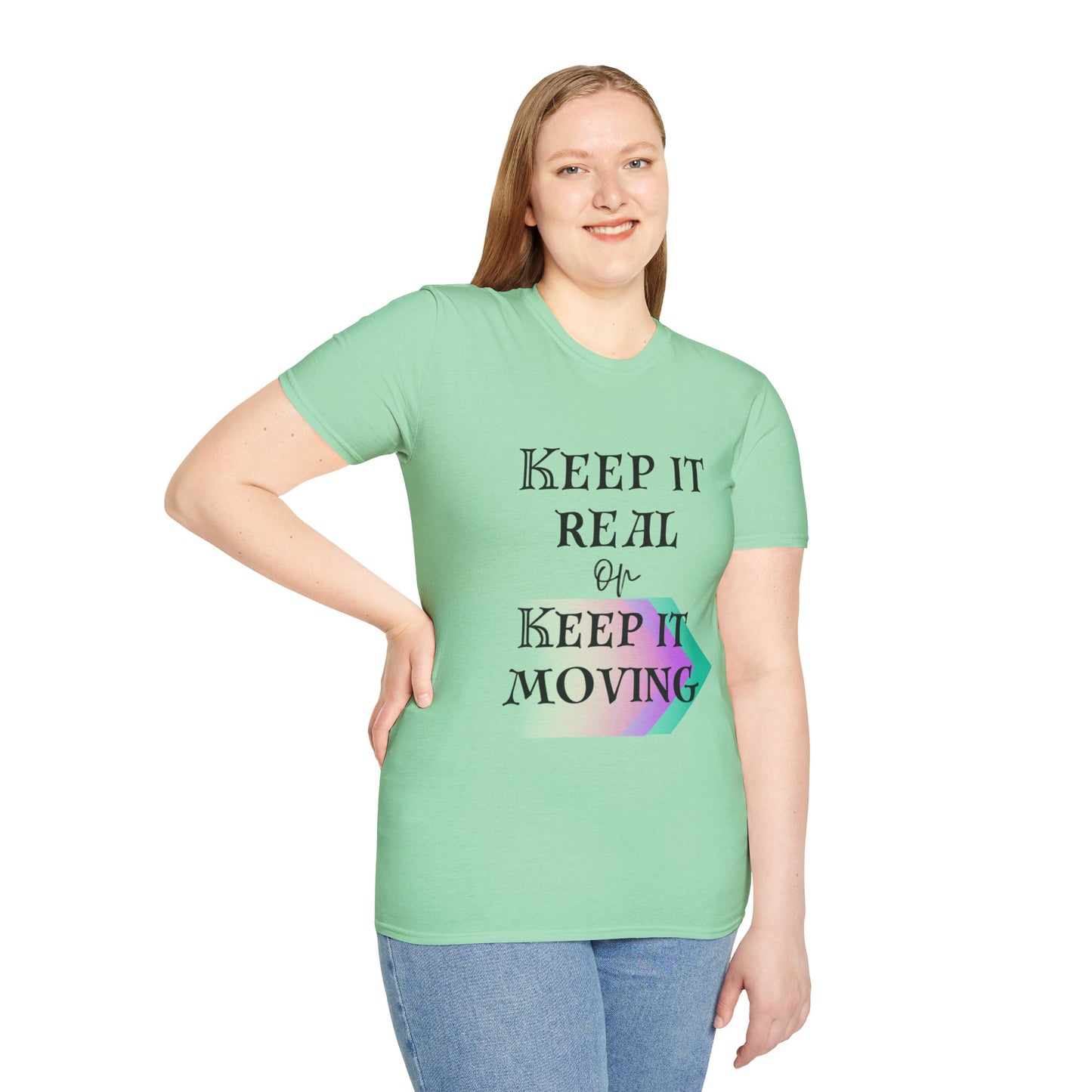 Keep It Real or Keep It Moving T-shirt