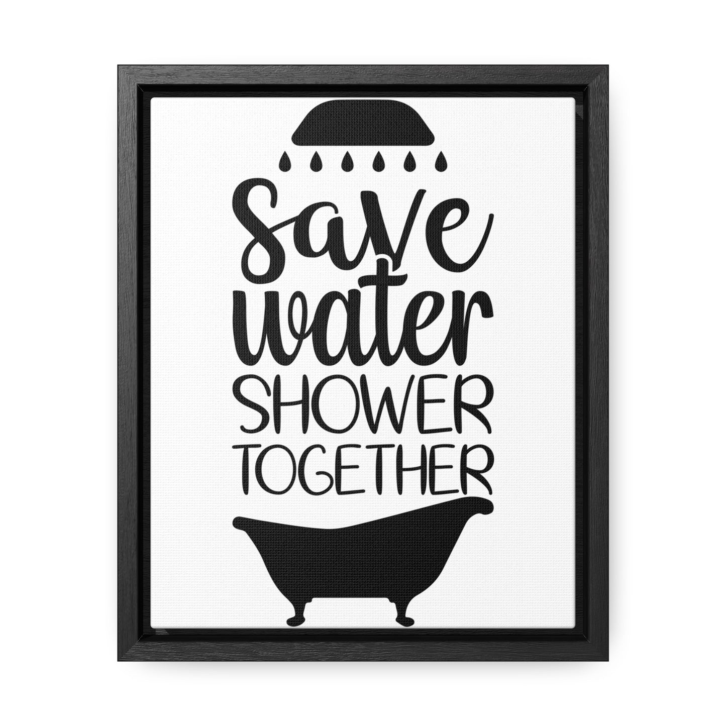 Save Water, Shower Together Canvas Wraps, Vertical Frame