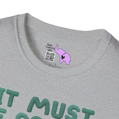 It Must Be Nice to Be As Useless As a Knitted Umbrella Adult T-shirt