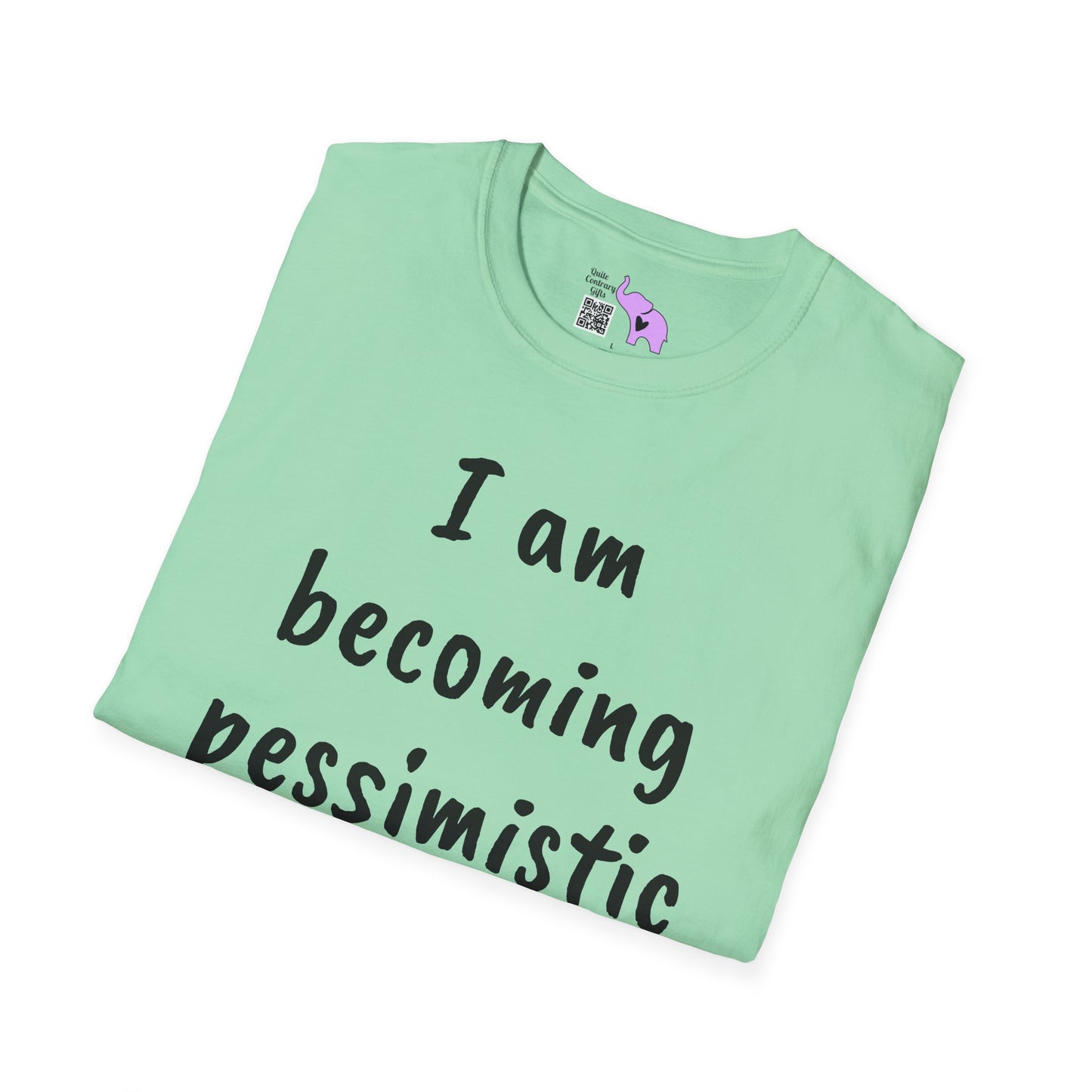 I am Becoming Pessimistic About my Optimism Adult T-shirt