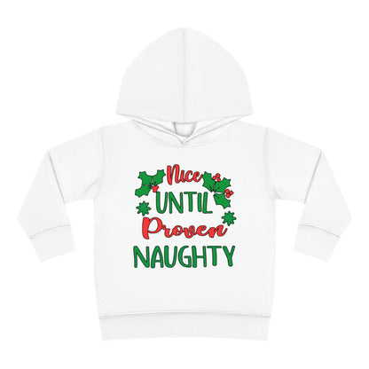 Nice Until Proven Naughty Toddler Pullover Fleece Hoodie