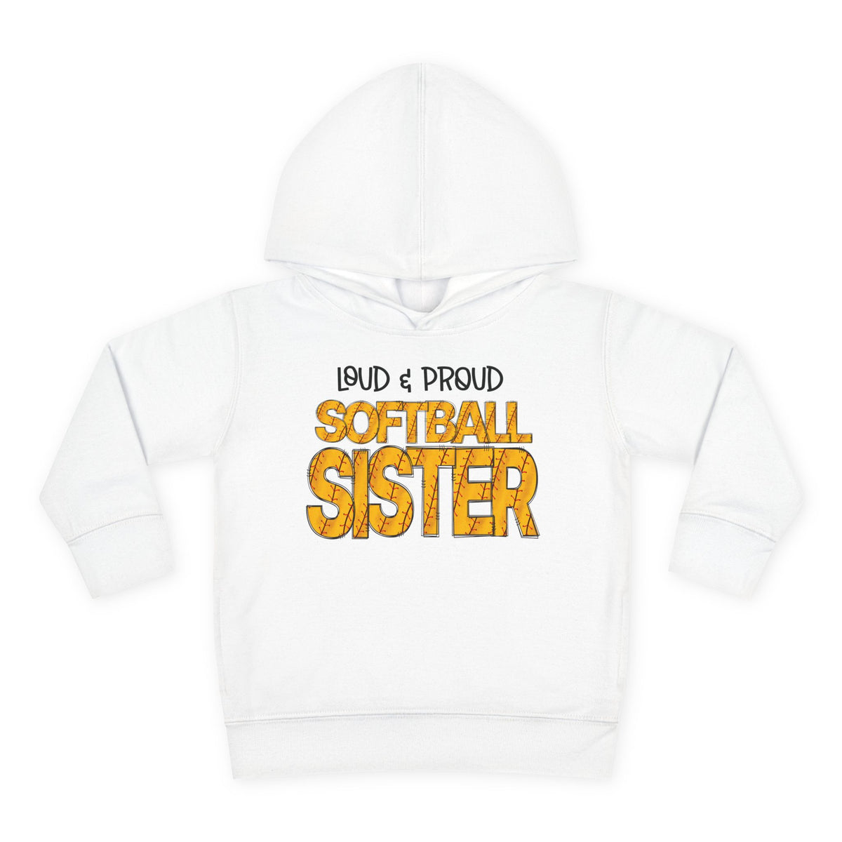 Loud & Proud Softball Sister Toddler Hoodie