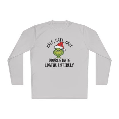 Hate, Hate, Hate, Double Hate, Loathe Entirely-Grinch Adult Long Sleeve Tee