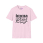 Imma Pray For You T-shirt