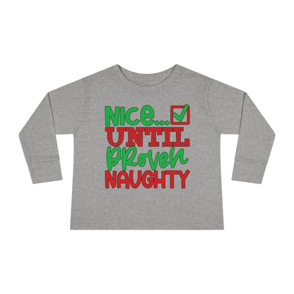 Nice Until Proven Naughty 2 Toddler Long Sleeve Tee