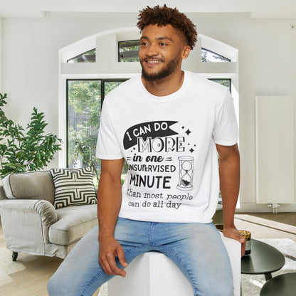 I Can Do More In One Unsupervised Minute... Adult T-shirt