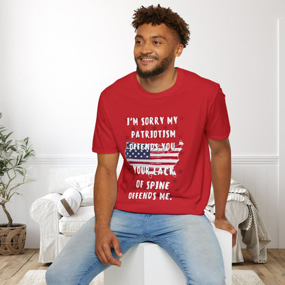 I'm Sorry My Patriotism Offends You. Your Lack of Spine Offends Me Adult T-shirt