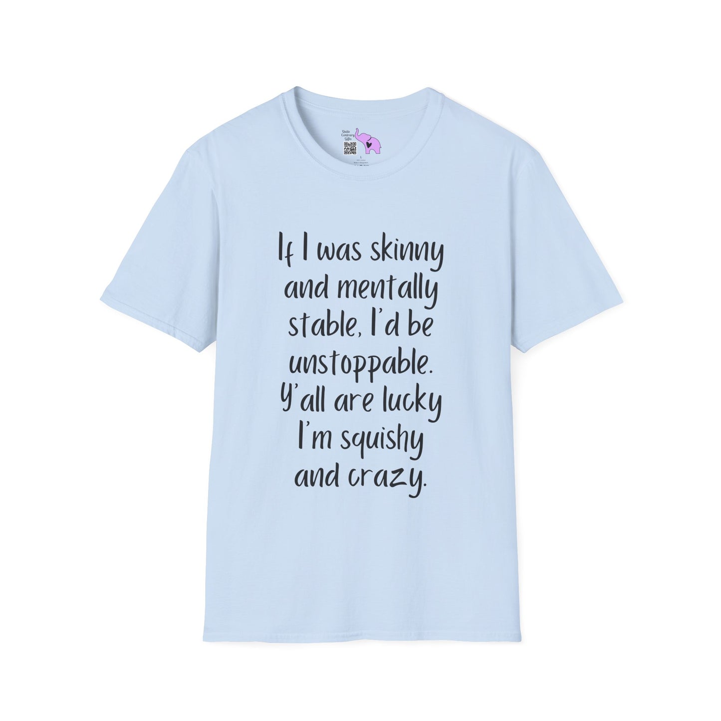 If I Was Skinny and Mentally Stable... Adult T-shirt