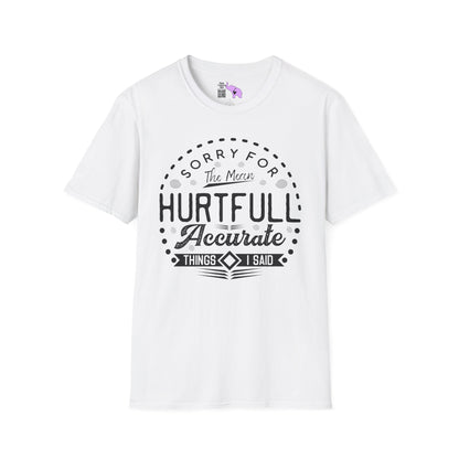 Sorry For The Hurtful Accurate Things I Said Adult T-shirt