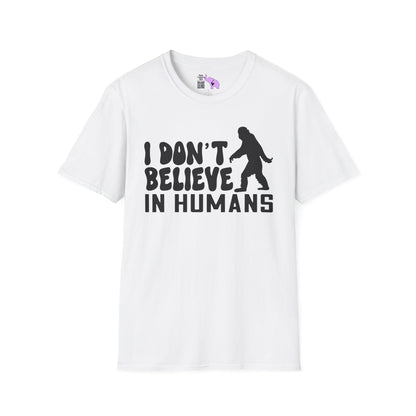 Bigfoot: I Don't Believe In Humans Adult T-shirt