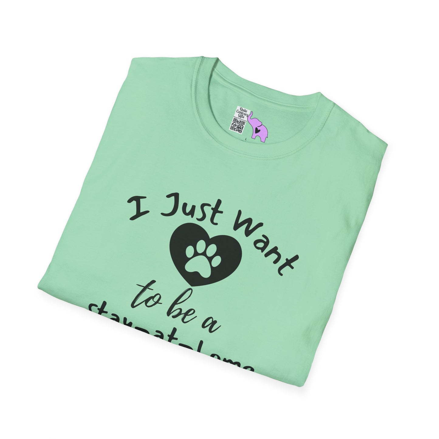 I Just Want To Be A Stay-At-Home Dog Mom Adult T-shirt