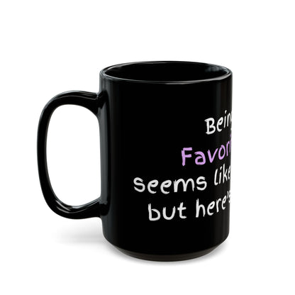 Your Favorite Child Black Mug (11oz, 15oz)