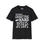 Because Adulting Is Hard Without Jesus Adult T-shirt