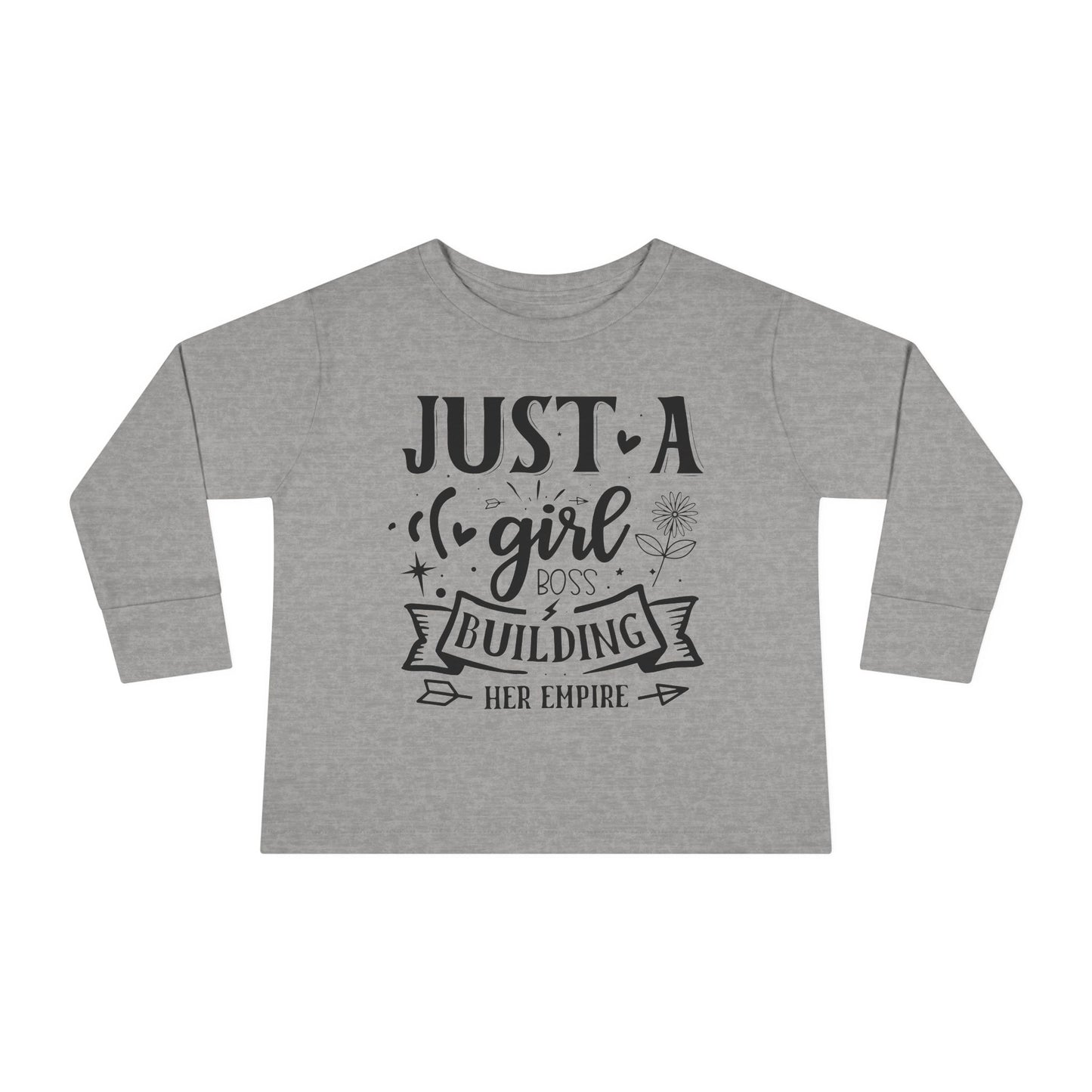 Just A Girl Boss Building Her Empire Toddler Long Sleeve Tee