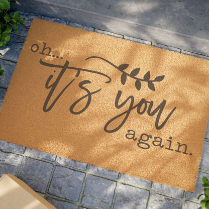 Oh It's You Again Coconut Fiber Doormat