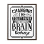 Changing The Toilet Paper Will Not Cause Brain Damage Canvas Wraps, Vertical Frame