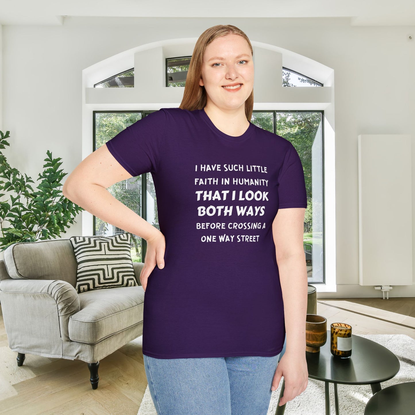 I Have Such Little Faith In Humanity That I Look Both Ways When... Adult T-shirt