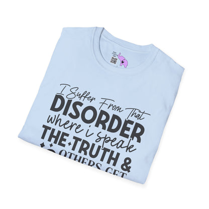 I Suffer From That Disorder... Adult T-shirt