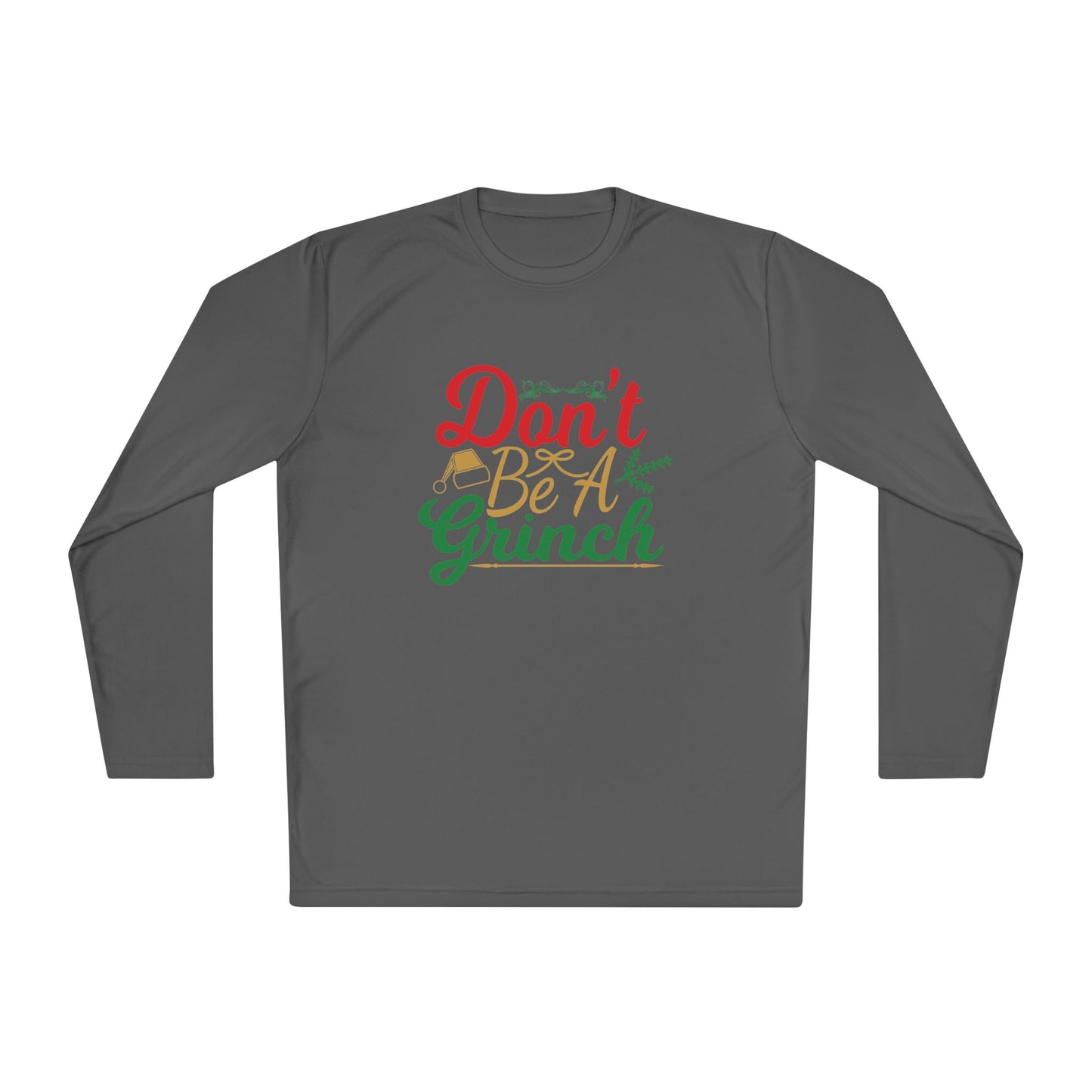 Don't Be A Grinch Adult Long Sleeve Tee