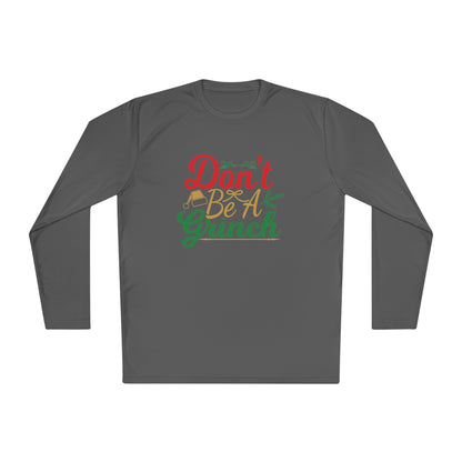 Don't Be A Grinch Adult Long Sleeve Tee