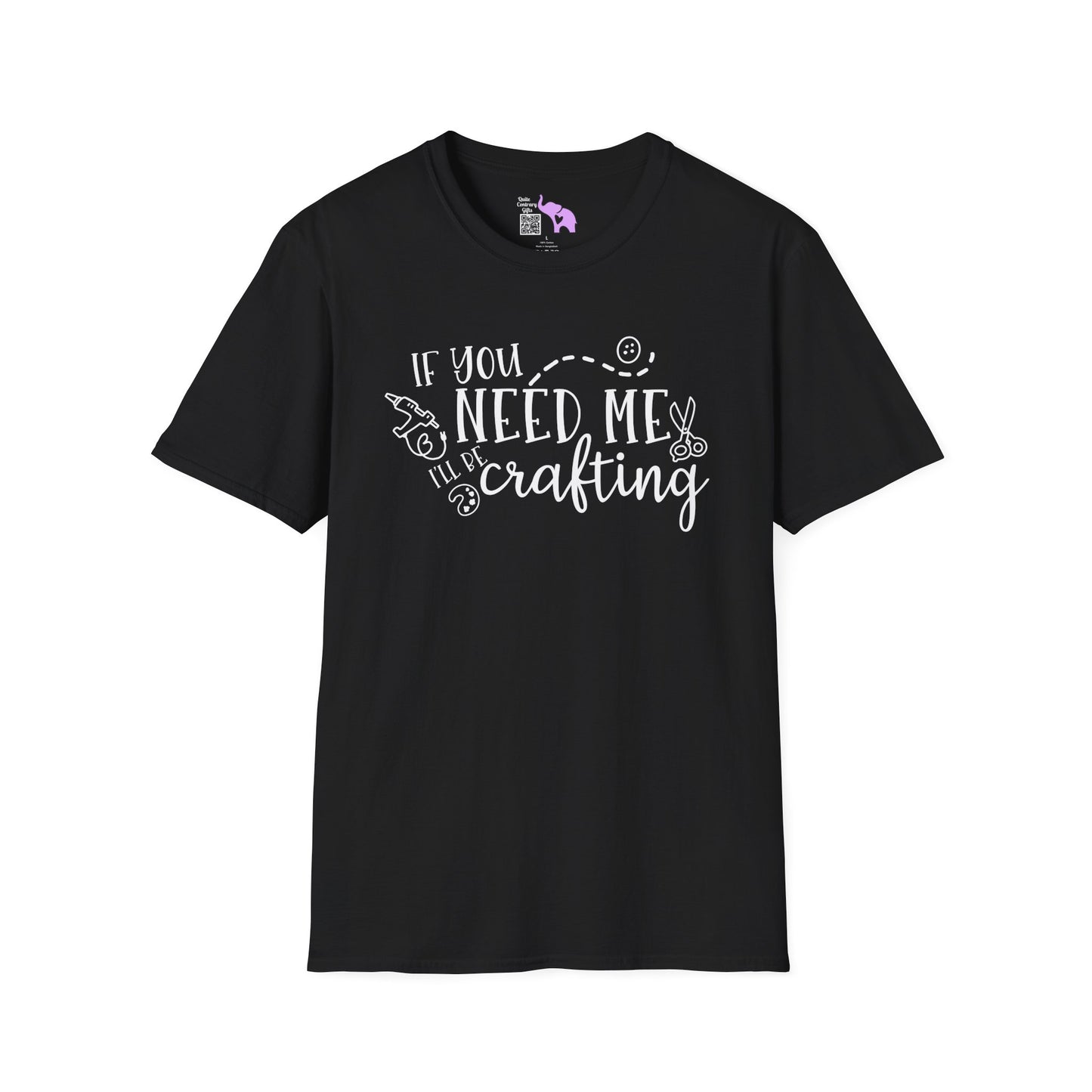 If You Need Me I'll Be Crafting Adult T-shirt