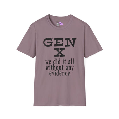 Gen X We Did It All Without Any Evidence Adult T-shirt