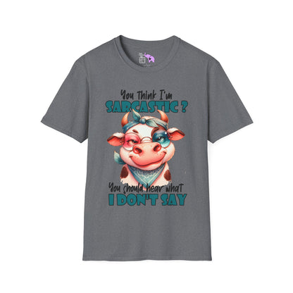 You Think I'm Sarcastic... Cute Cow Adult T-shirt