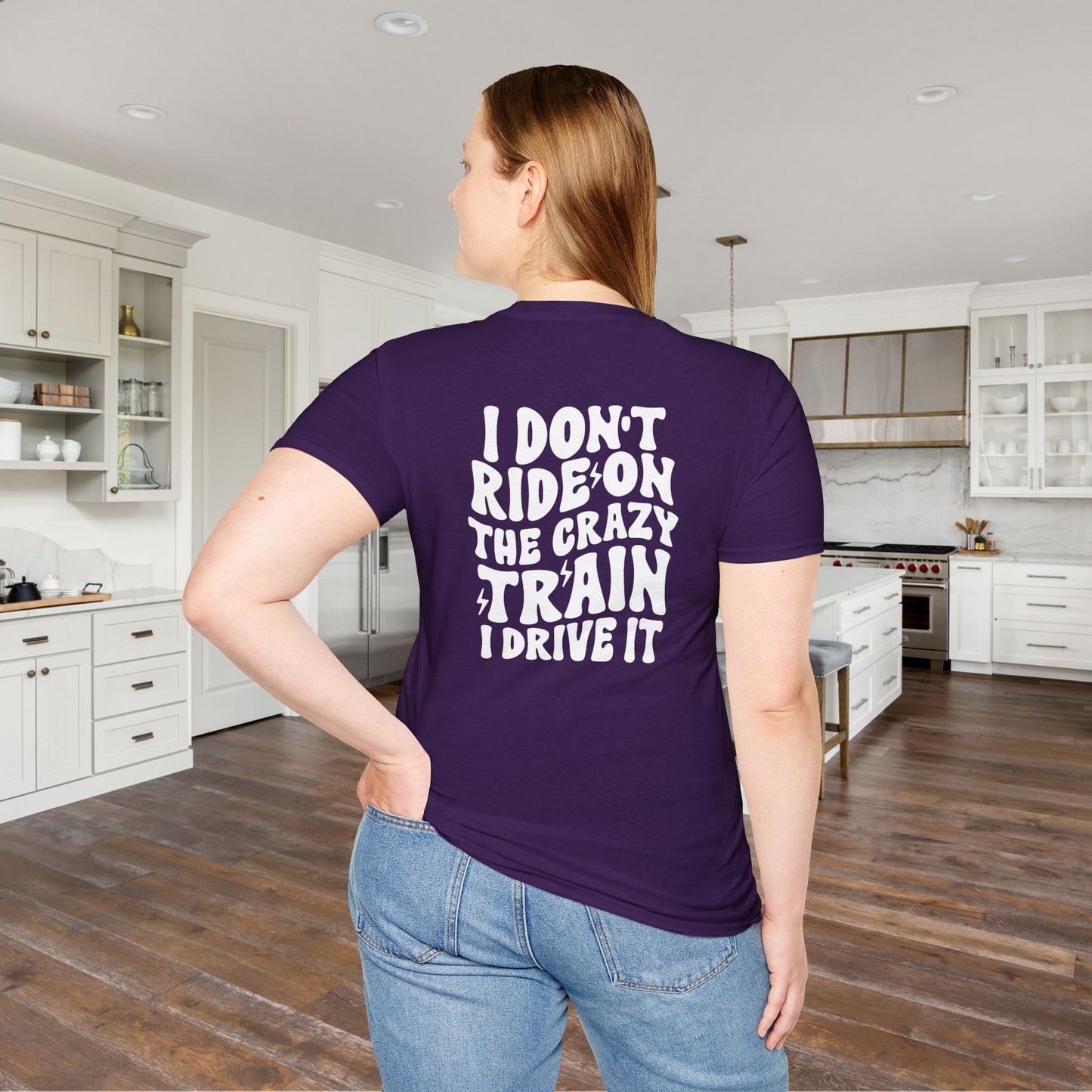 I Don't Ride On The Crazy Train I Drive It Adult T-shirt