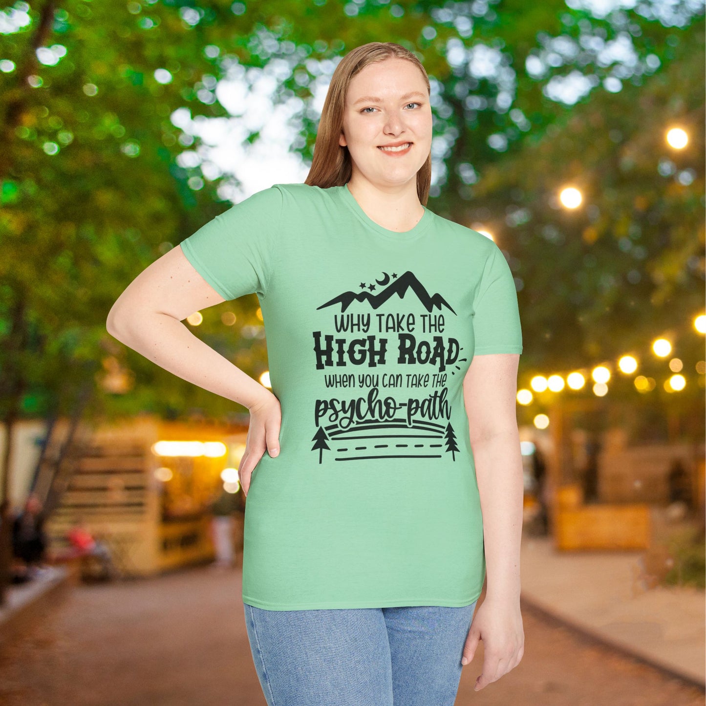 Why Take The High Road When You Can Take The Psycho Path Adult T-shirt