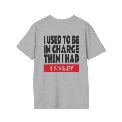 I Used To Be In Charge Then I Had A Daughter Adult T-shirt