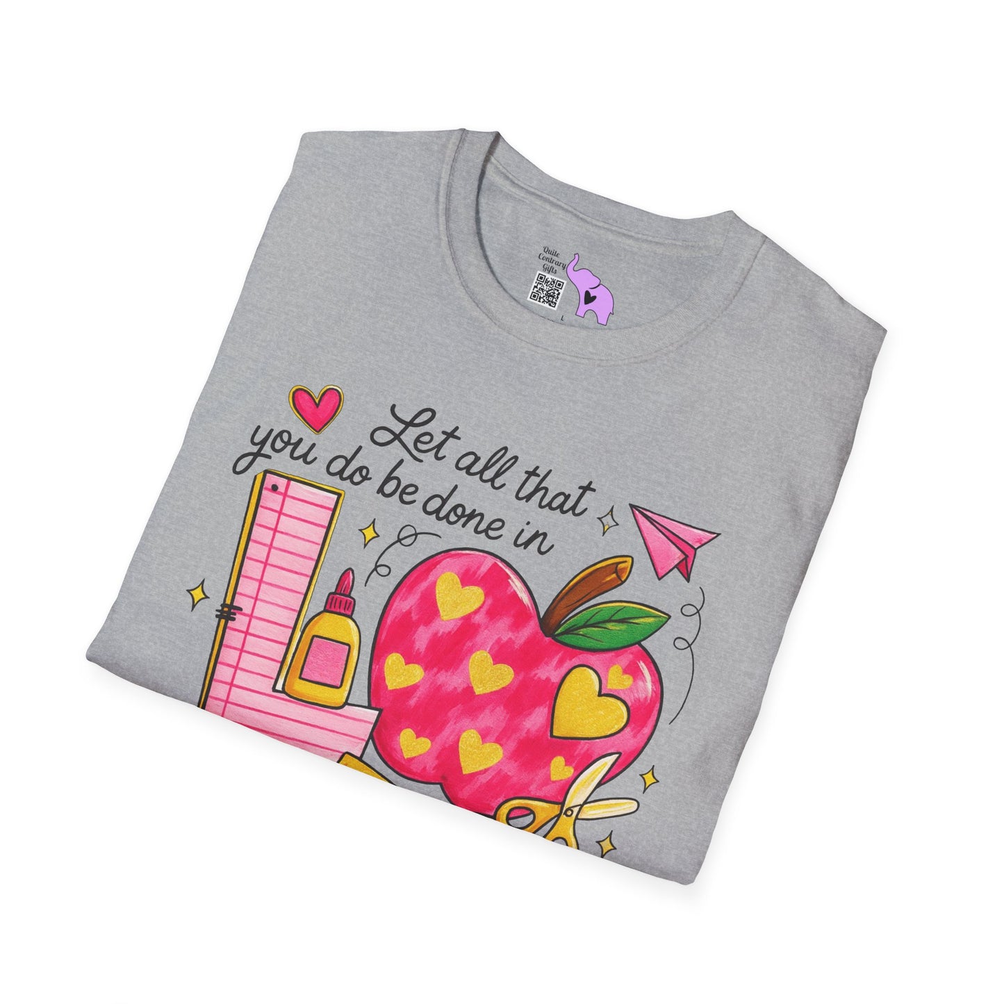 ""Let All That You Do Be Done In Love Adult T-shirt