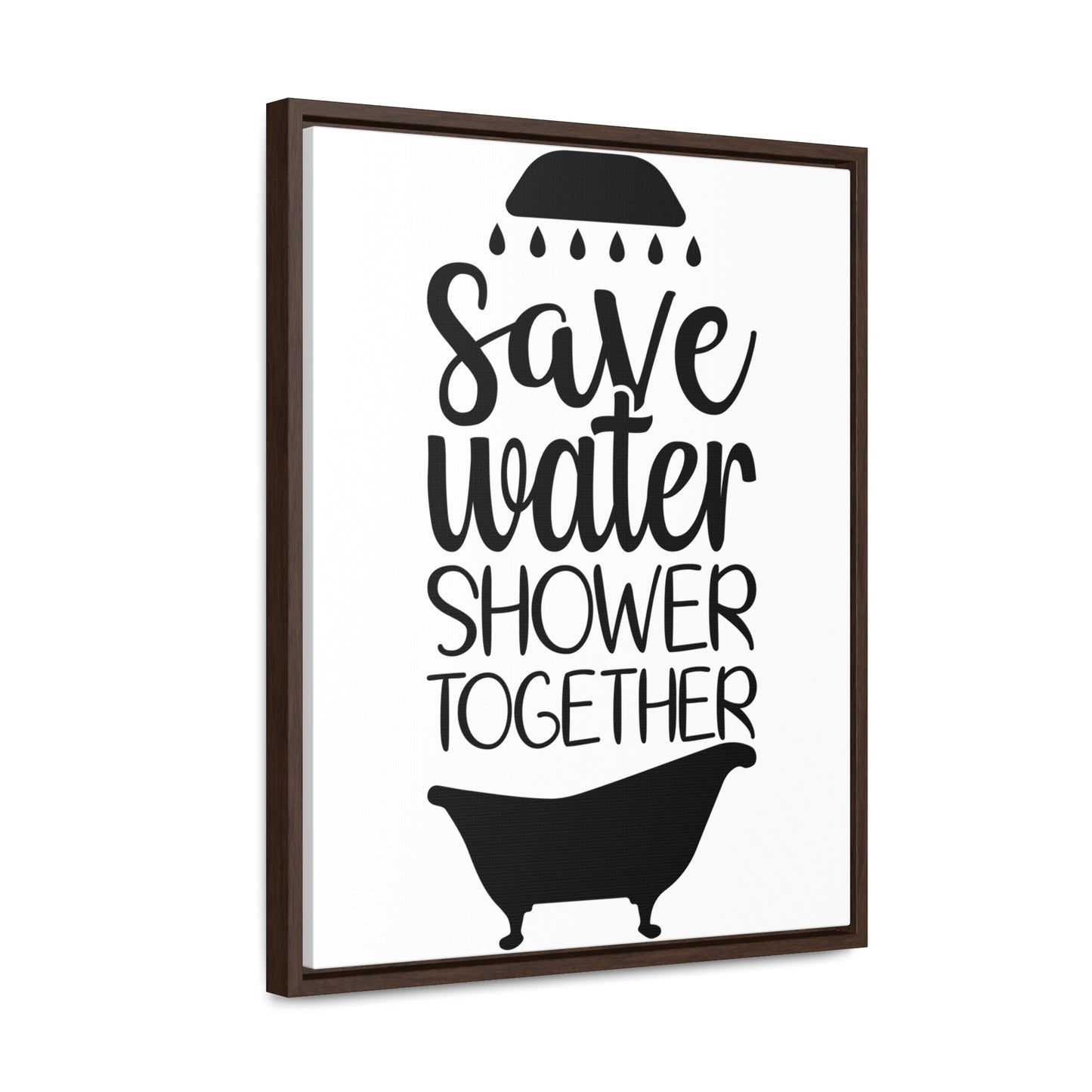 Save Water, Shower Together Canvas Wraps, Vertical Frame