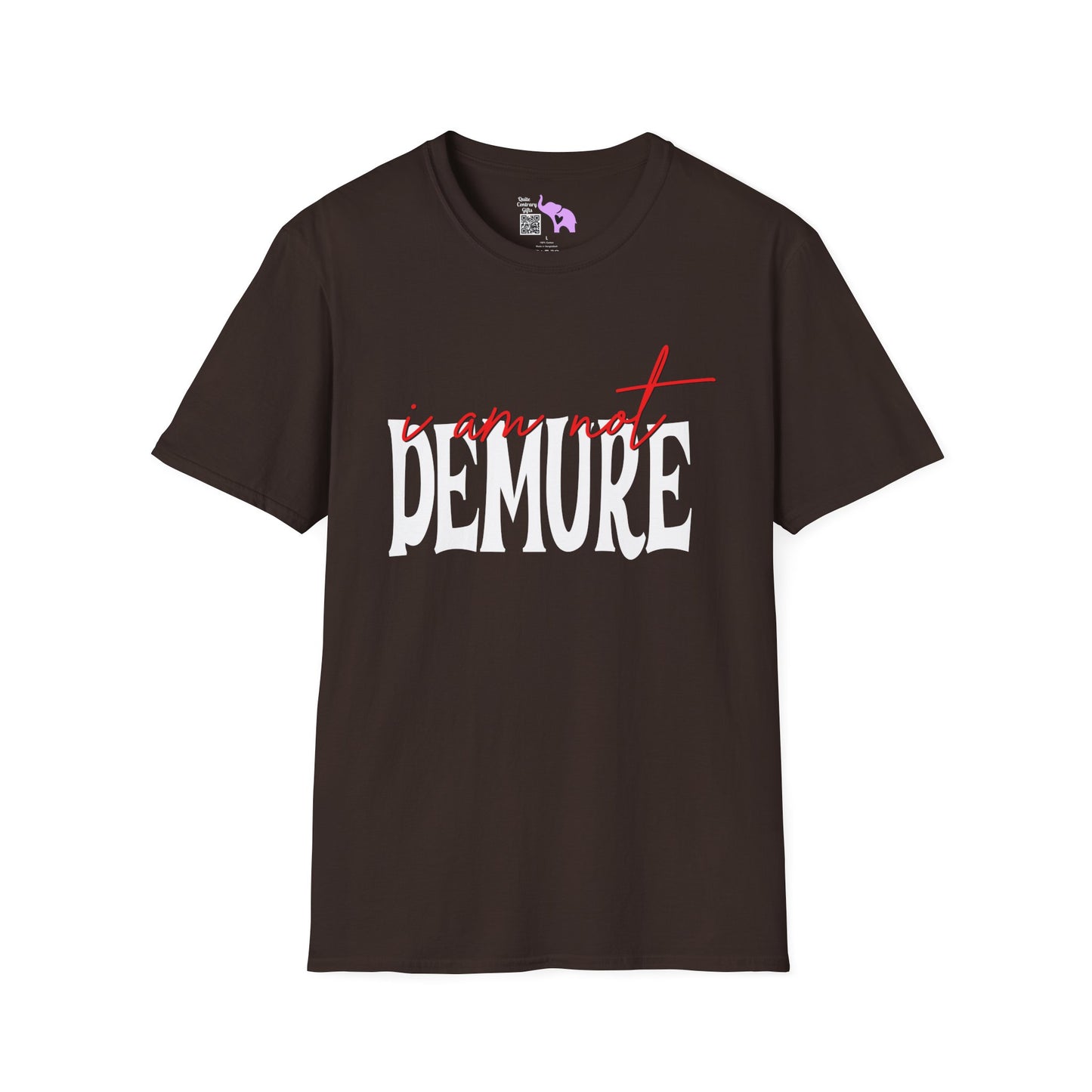 I Am Not Demure Adult T-shirt