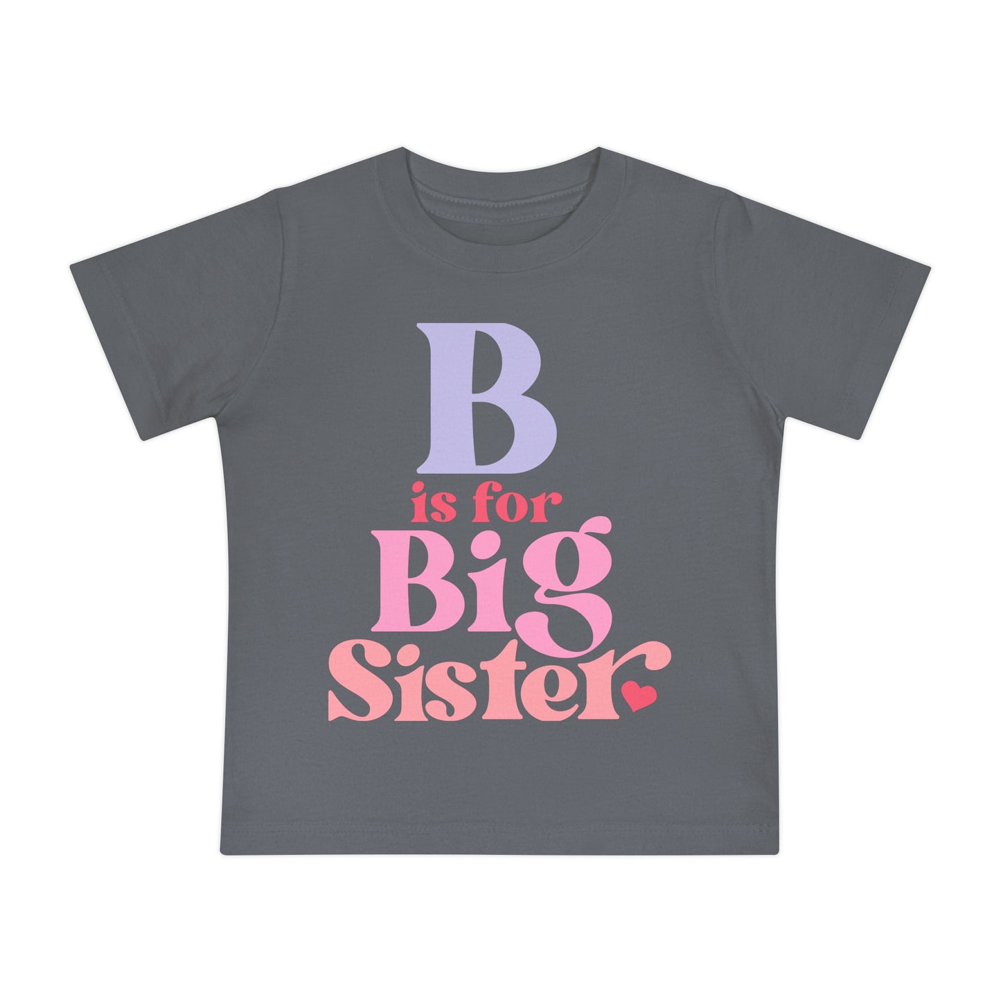 B is for Big Sister Infant T-Shirt