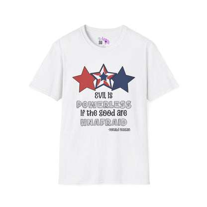 Evil is Powerless if the Good are Unafraid (Stars) Adult T-shirt