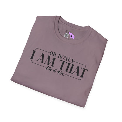 Oh Honey I Am That Mom Adult T-shirt