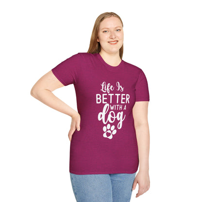 Life Is Better With A Dog T-shirt