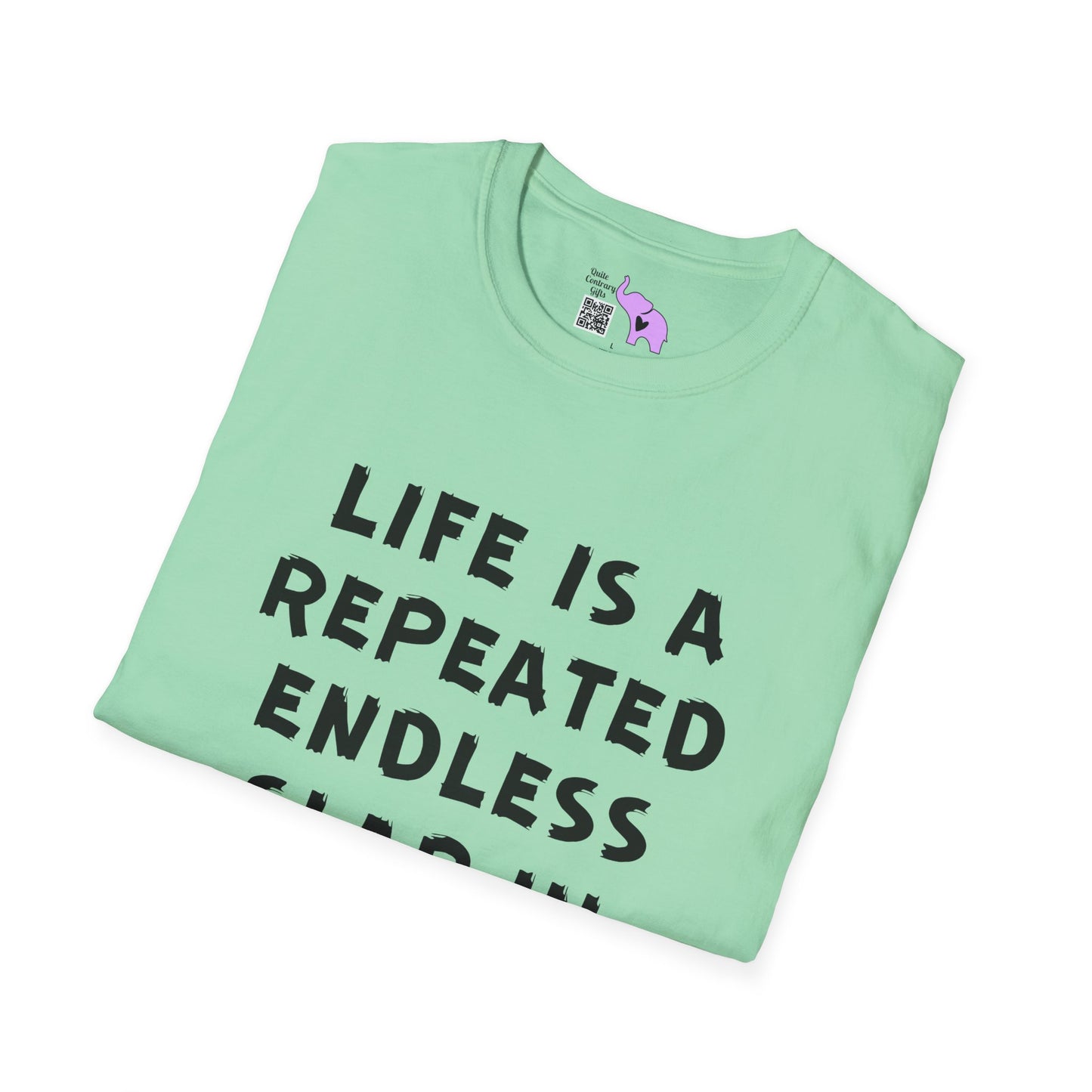 Life Is A Repeated Endless Slap In the Face Adult T-shirt