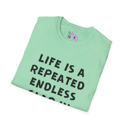 Life Is A Repeated Endless Slap In the Face Adult T-shirt
