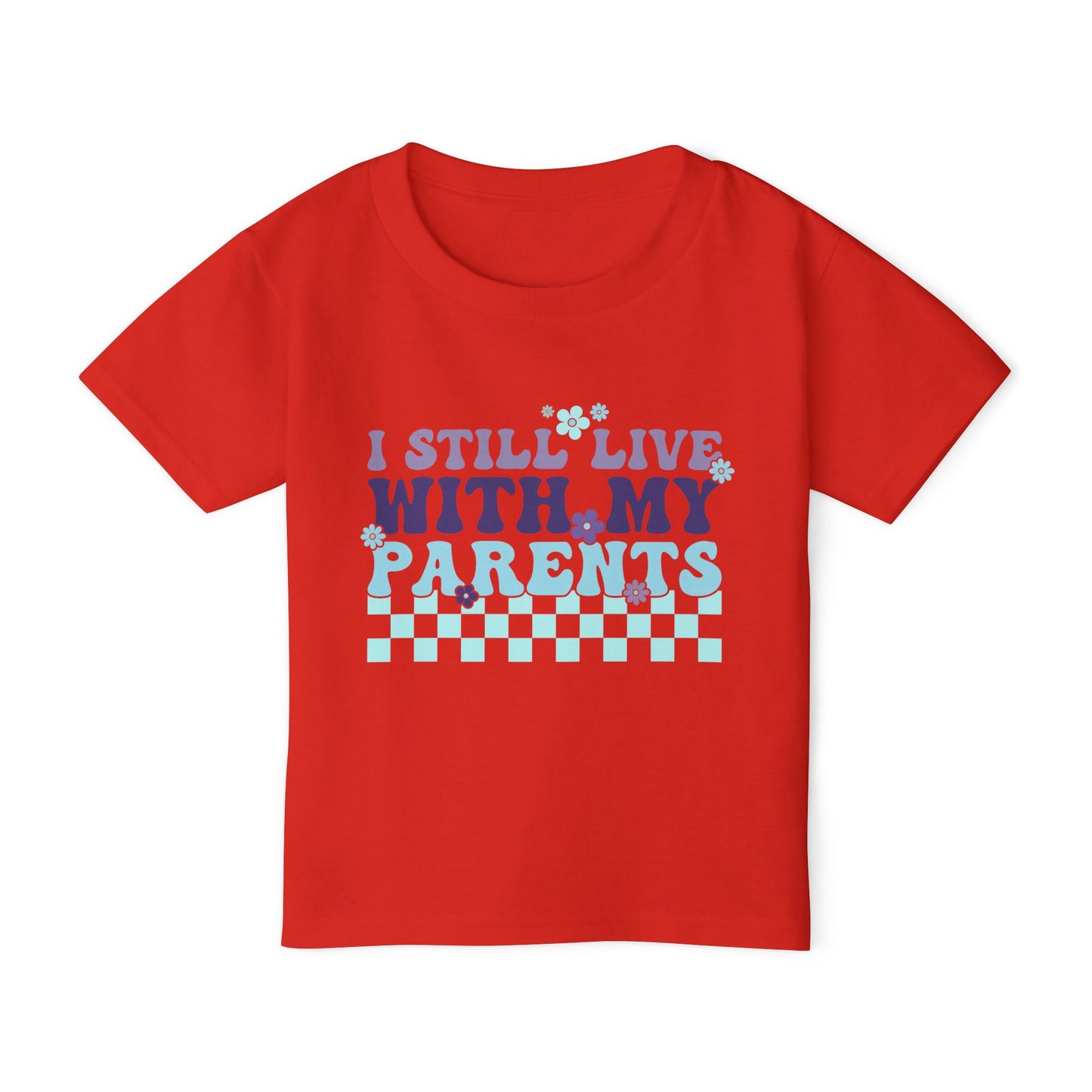 I Still Live With My Parents Heavy Cotton™ Toddler T-shirt