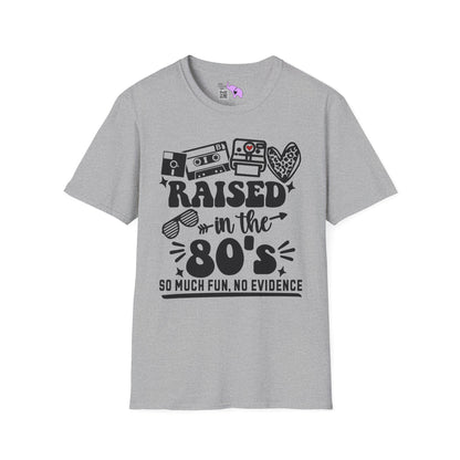 Raised In The 80's So Much Fun No Evidence Adult T-shirt