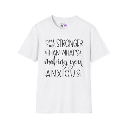 You Are Stronger Than What's Making You Anxious Adult T-shirt