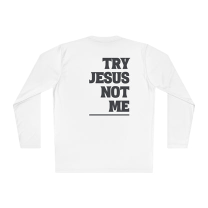 ""Try Jesus Not Me 1 Corinthians 15:10 Adult Long Sleeve Tee